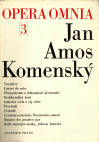 Johannis Amos Comenii Opera Omnia / Dílo Jana Amose Komenského. Sv. 3.