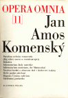 Johannis Amos Comenii Opera Omnia / Dílo Jana Amose Komenského. Sv. 11.