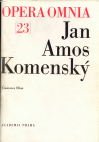 Johannis Amos Comenii Opera Omnia / Dílo Jana Amose Komenského. Sv. 23.