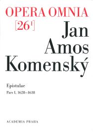 Johannis Amos Comenii Opera Omnia / Dílo Jana Amose Komenského. Sv. 26/I.